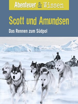 cover image of Abenteuer & Wissen, Scott und Amundsen--Das Rennen zum Südpol